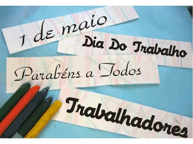 01 de Maio - Dia do Trabalhador 